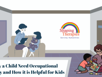 Why a Child Need Occupational Therapy and How it is Helpful for Kids